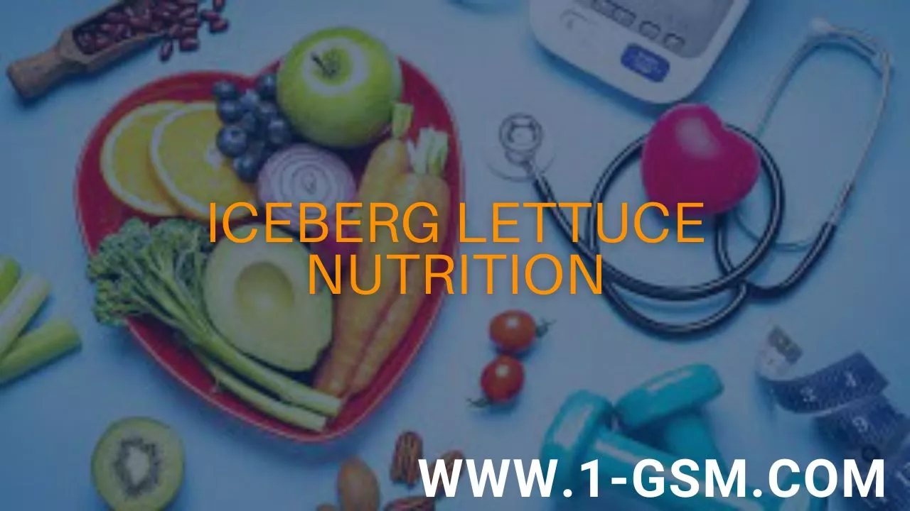 Iceberg Lettuce Nutrition