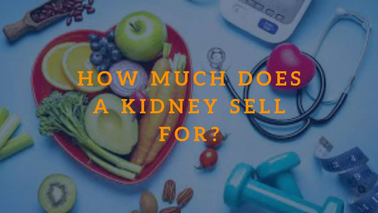 How much does a kidney sell for?