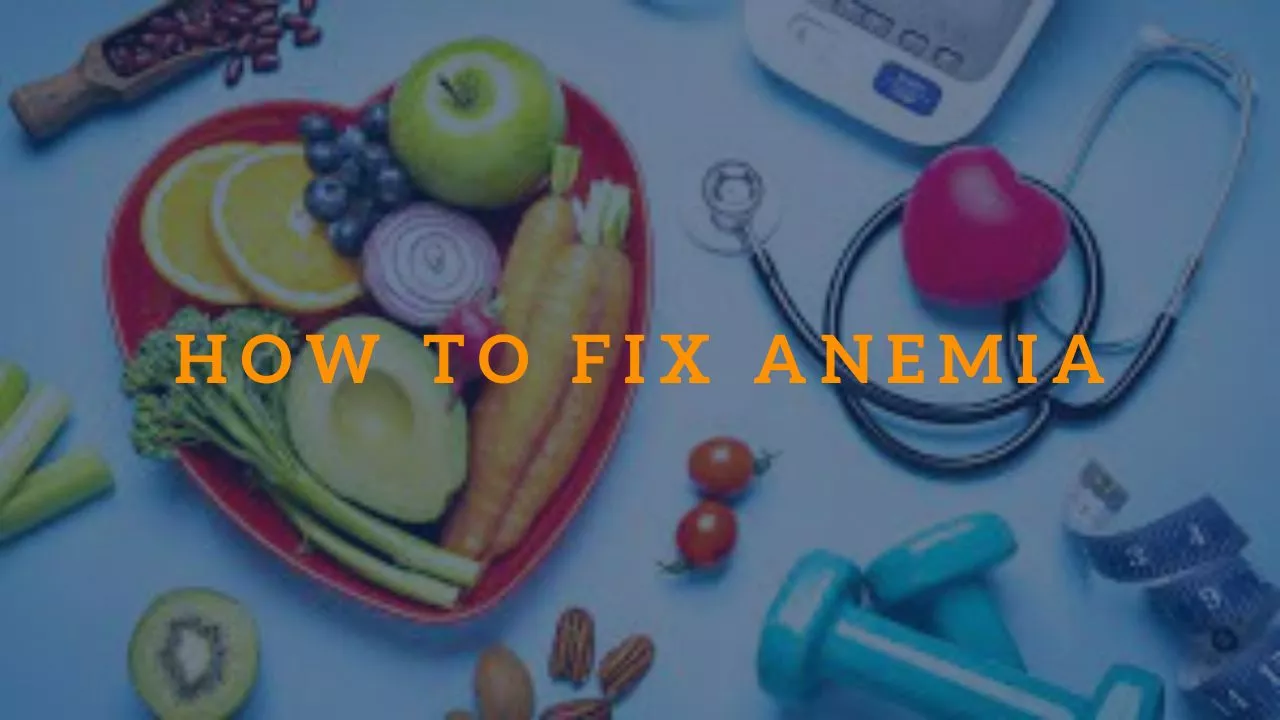 How to Fix Anemia