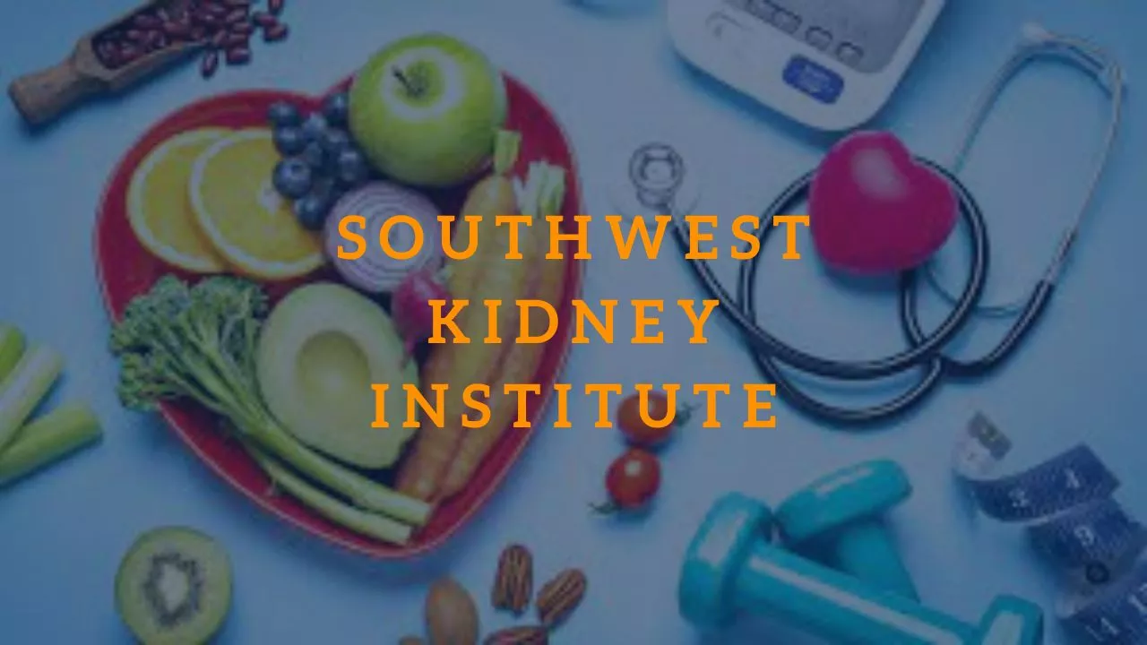 Southwest Kidney Institute
