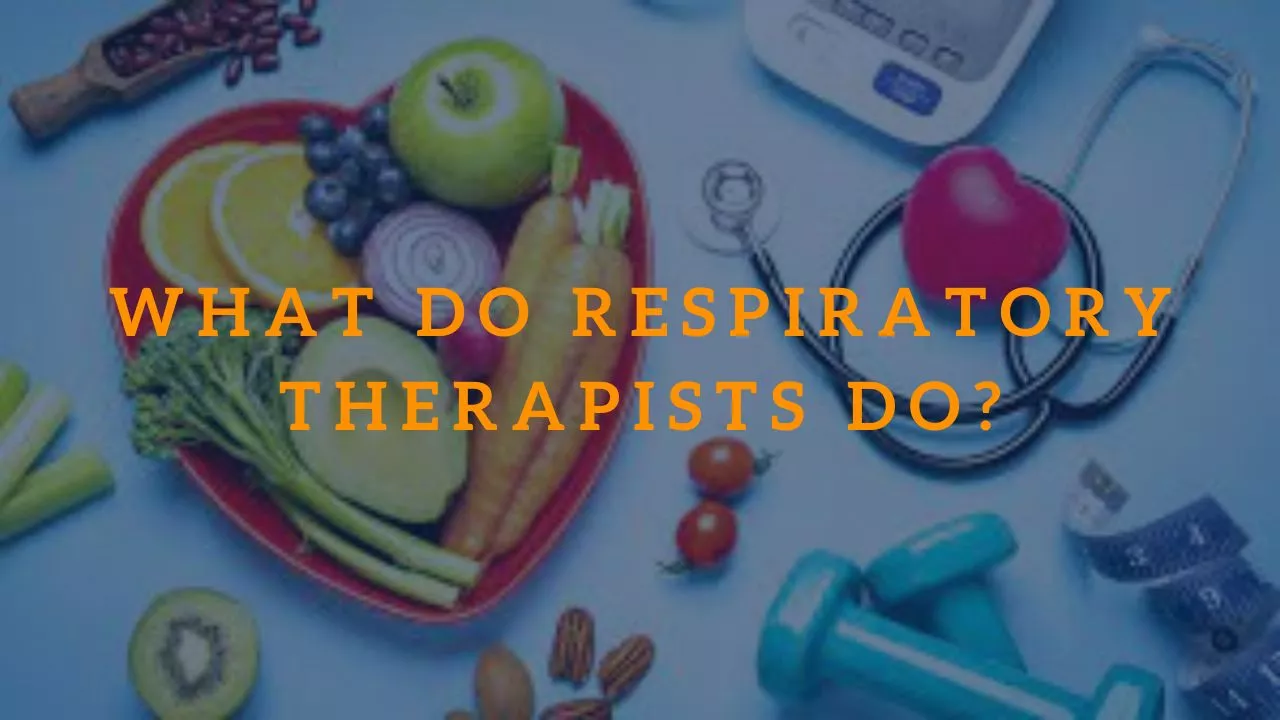 What Do Respiratory Therapists Do?